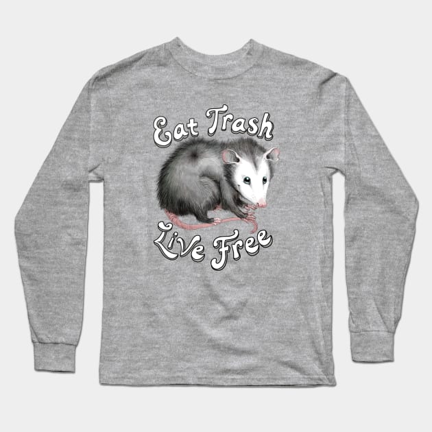 Eat TRASH - Live FREE (full possum) Long Sleeve T-Shirt by RollingDonutPress